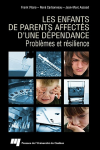 Les enfants de parents affectés d'une dépendance. Problèmes et résilience