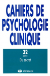 CAHIERS DE PSYCHOLOGIE CLINIQUE, n° 32 - Printemps 2009 - Du secret