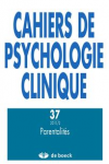 CAHIERS DE PSYCHOLOGIE CLINIQUE, n° 37 - Automne 2011 - Parentalités