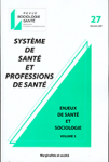 Revue Sociologie santé, N°27 - Décembre 2007 - Système de santé et professions de santé
