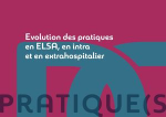 Evolution des pratiques en ELSA, en intra et en extrahospitalier