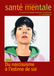 SANTE MENTALE, N°273 - Décembre 2022 - Du narcissisme à l'estime de soi