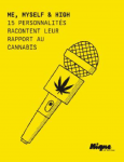 Me, myself and high. 15 personnalités racontent leur rapport au cannabis