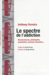 Le spectre de l'addiction : approche dimensionnelle, analyse conceptuelle et implications &eacute;thiques