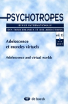 PSYCHOTROPES, Vol. 15 n° 1 - Adolescence et mondes virtuels