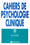 CAHIERS DE PSYCHOLOGIE CLINIQUE, n° 22 - Printemps 2004 - La cruauté