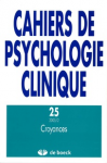 CAHIERS DE PSYCHOLOGIE CLINIQUE, n° 25 - Automne 2005 - Croyances