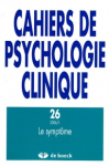 CAHIERS DE PSYCHOLOGIE CLINIQUE, n° 26 - Printemps 2006 - Le symptôme