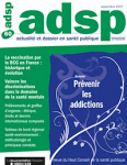 Actualité et Dossier en Santé Publique, n° 60 - septembre 2007 - Prévenir les addictions
