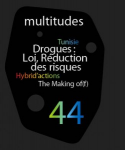 Multitudes, n°44 - Printemps 2011 - Drogues : Loi, Réduction des risques