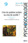 Nouvelle revue de psychosociologie, n° 9 - 2010/1 - Crise du système scolaire ou crise de société?