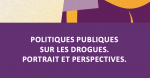 Politiques publiques sur les drogues. Portrait et perspectives