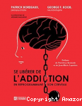 Se libérer de l'addiction en reprogrammant son cerveau
